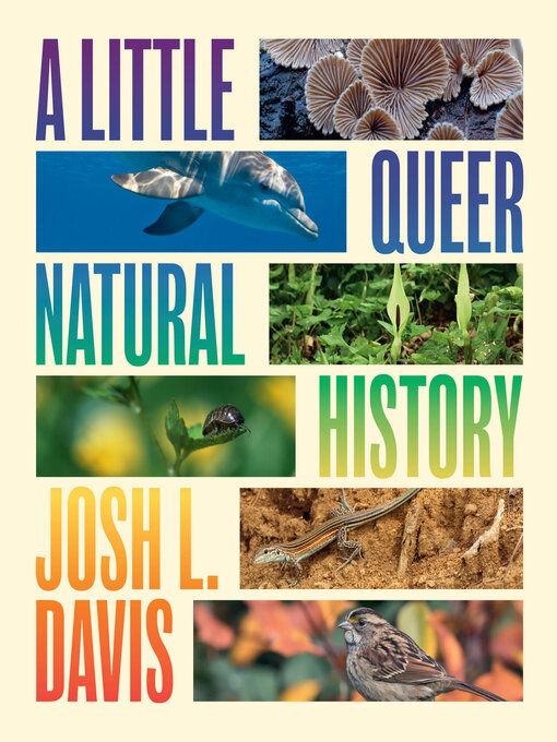 Title details for A Little Queer Natural History by Josh L. Davis - Available